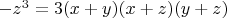 $-z^3=3(x+y)(x+z)(y+z)$