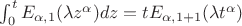 $\int_{0}^{t}E_{\alpha,1}(\lambda z^\alpha)dz=tE_{\alpha,1+1}(\lambda t^\alpha)$