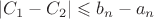 $|C_1-C_2|\leqslant b_n-a_n$