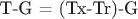 T-G = (Tx-Tr)-G