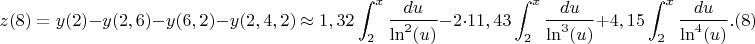 $$z(8)=y(2)-y(2,6)-y(6,2)-y(2,4,2)\approx 1,32 \int_{2}^{x} \frac {du}{\ln^2(u)}-2\cdot 11,43\int_{2}^{x} \frac {du}{\ln^3(u)}+ 4,15\int_{2}^{x} \frac {du}{\ln^4(u)}.(8)$