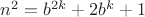 $n^2=b^{2k}+2b^k+1$