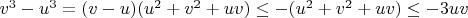 $v^3 - u^3 = (v-u)(u^2 + v^2 + uv) \leq -(u^2 + v^2 + uv) \leq -3uv$