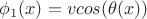 $\phi_{1}(x)=vcos(\theta(x))$
