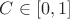 $C \in [0, 1]$