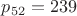 $p_{52}=239$