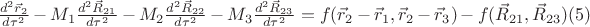$\frac{d^2 \vec  r_2}{d\tau^2}-M_1\frac{d^2 \vec  R_{21}}{d\tau^2}-M_2\frac{d^2 \vec  R_{22}}{d\tau^2}-M_3\frac{d^2 \vec  R_{23}}{d\tau^2} =f(\vec r_2-\vec r_1,\vec r_2-\vec r_3)-f(\vec R_{21},\vec R_{23}) \eqno(5)$