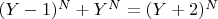 $(Y - 1 )^N + Y^N = (Y + 2 )^N$