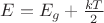 $E=E_g + \frac{kT}{2}$