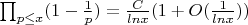 \prod_{p\le x}(1-\frac 1p )=\frac{C}{ln x}(1+O(\frac{1}{ln x }))$