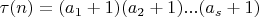 $\tau(n)=(a_1+1)(a_2+1)...(a_s+1)$