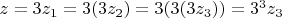 $z=3z_1=3(3z_2)=3(3(3z_3))=3^3z_3$