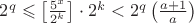 $2^q \leqslant \left[\frac {5^x} {2^k}\right] \cdot 2^k < 2^q\left( \frac {a + 1} {a} \right)$