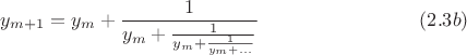 $$y_{m+1}=y_m+\frac{1}{y_m+\frac{1}{y_m+\frac{1}{y_m+...}}}\eqno(2.3b)$$