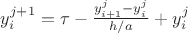 $y^{j+1}_i=\tau -\frac{ y^{j}_{i+1} - y^j_i}{h/a}+y^{j}_i$