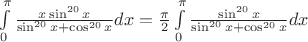 $\int\limits_0^\pi \frac{x \sin^{20} x}{\sin^{20} x+ \cos^{20} x}dx=\frac{\pi}{2} \int\limits_0^\pi \frac{\sin^{20} x}{\sin^{20} x+ \cos^{20} x}dx$
