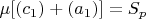 $ &micro; [(c_1)+(a_1)]=S_p$