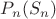 $P_n (S_n)$