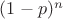 $(1 - p)^n$