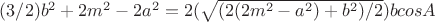$(3/2)b^2+2m^2-2a^2=2(\sqrt{(2(2m^2-a^2)+b^2)/2})bcosA$