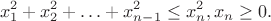 $$x_{1}^{2}+x_{2}^{2}+\ldots + x^{2}_{n-1} \leq x_{n}^{2}, x_{n} \geq 0.$$