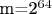 m=2^{64}