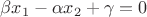 $\beta x_1-\alpha x_2+\gamma=0$