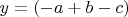 $y=(-a+b-c)$