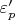 $\varepsilon&rsquo;_{p}$