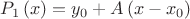 $\[{P_1}\left( x \right) = {y_0} + A\left( {x - {x_0}} \right)\]$