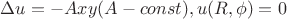 $ \Delta u=-Axy (A-const), u(R,\phi)=0 $