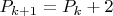 $P_{k+1}=P_k+2$