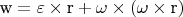 $\[
{\text{w}} = \varepsilon  \times {\text{r}} + \omega  \times \left( {\omega  \times {\text{r}}} \right)
\]$