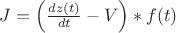 $J=\left( \frac{d z(t)}{d t}-V \right)*f(t)$