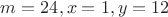 $m=24, x=1, y=12$
