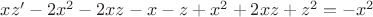 $x z' - 2 x^2 - 2 x z - x - z + x^2 + 2 x z + z^2 = - x^2$