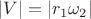 $|V|=|r_1\omega_2|$