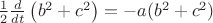 $\frac{1}{2}\frac{d}{{dt}}\left( {b^2  + c^2 } \right) =  - a(b^2  + c^2 )$