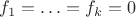 $f_1=\ldots =f_k=0$