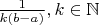 $\frac1{k(b-a)}, k\in \mathbb N$