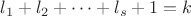 $l_1+l_2+\dots +l_s+1=k$