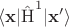 $\langle \mathbf x |\hat{\operatorname{H}} ^1|\mathbf x ' \rangle$