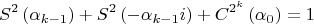 $$\[
S^2 \left( {\alpha _{k - 1} } \right) + S^2 \left( { - \alpha _{k - 1} i} \right) + C^{2^k } \left( {\alpha _0 } \right) = 1
\]$