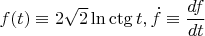 $f(t)\equiv2\sqrt2\ln\ctg{t}, \dot{f}\equiv\dfrac{df}{dt}$