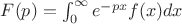 $F(p)=\int_{0}^{\infty}e^{-px}f(x)dx$