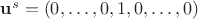 $\mathbf{u}^s = (0, \ldots, 0, 1, 0, \ldots, 0)$