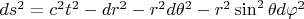 $ds^2=c^2t^2-dr^2-r^2d{\theta}^2-r^2\sin^2{\theta}d{\varphi}^2$
