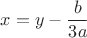 ${\displaystyle x=y-{\displaystyle \frac {b}{3a}}} ${\displaystyle x=y-{\displaystyle \frac {b}{3a}}}