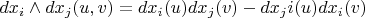 $dx_i\wedge dx_j(u,v)=dx_i(u)dx_j(v)-dx_ji(u)dx_i(v)$