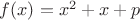 $f(x)=x^2+x+p$